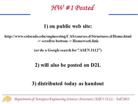 Department of Aerospace Engineering Sciences: Structures (ASEN 3112) - Fall 2013 1) on public web site: