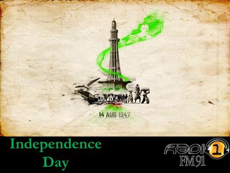 Independence Day. DAASTAN – E – ISHQ Raidio1 FM91 will be hosting a pre-recorded show on 14 th August 2013 which represents Pakistani music history starting.