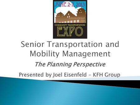 The Planning Perspective Presented by Joel Eisenfeld – KFH Group.