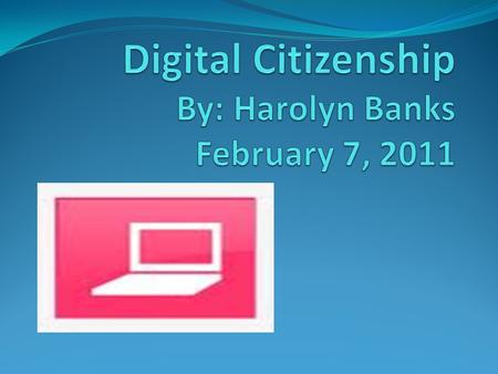 Introduction This power point presentation will give and explain the varies types of digital citizenship. It is always important to know what you are.