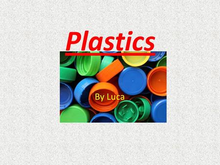 Plastics By Luca. Is plastic recycling good for the environment and is there a better way? Yes recycling is good for the environment. Recycling prevents.