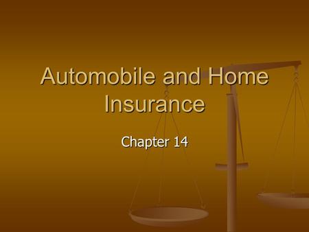Automobile and Home Insurance