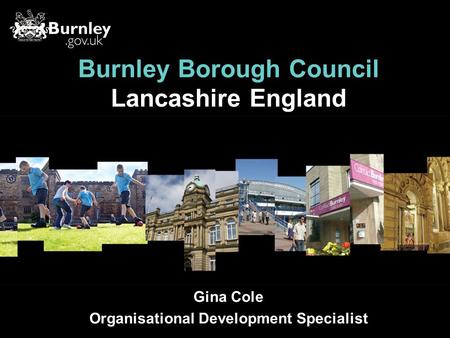 Burnley Borough Council Lancashire England Gina Cole Organisational Development Specialist.