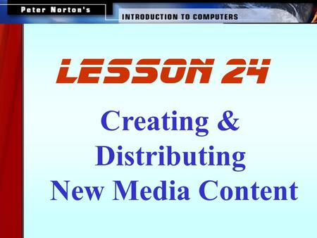Creating & Distributing New Media Content lesson 24.