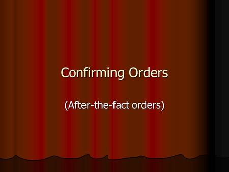 (After-the-fact orders)