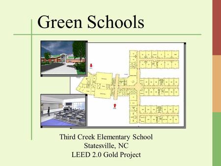 Green Schools Third Creek Elementary School Statesville, NC LEED 2.0 Gold Project.