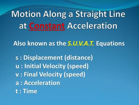 Motion Along a Straight Line at Constant Acceleration