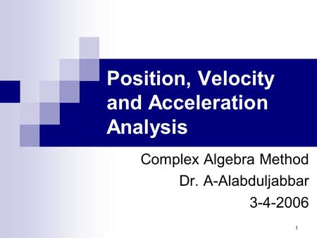 Position, Velocity and Acceleration Analysis