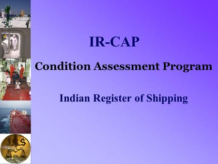 IR-CAP Condition Assessment Program Indian Register of Shipping.