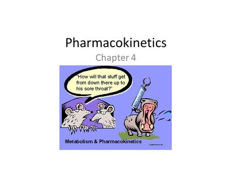 Pharmacokinetics Chapter 4.