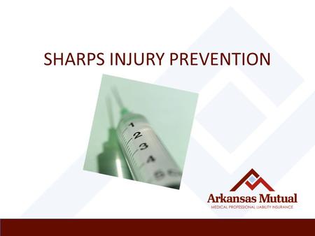 SHARPS INJURY PREVENTION. Learning Objectives  Identify the different types of sharps.  Identify risks posed by needles and other sharps.  Recall safe.