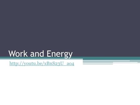 Work and Energy  Energy (E) The ability to do work Energy is the fuel of an object. When work is being done on the object,