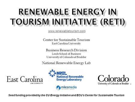 Center for Sustainable Tourism East Carolina University Business Research Division Leeds School of Business University of Colorado at Boulder National.