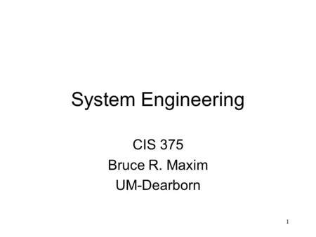 CIS 375 Bruce R. Maxim UM-Dearborn
