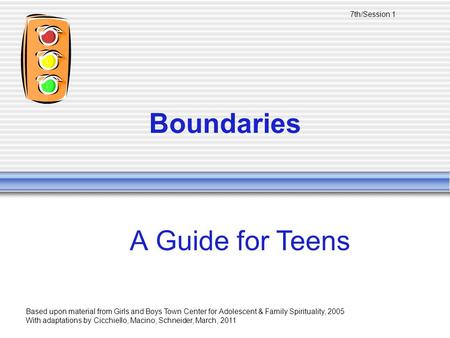 Boundaries A Guide for Teens 7th/Session 1