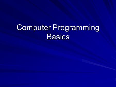 Computer Programming Basics. Computer programs are a detailed set of instructions given to the computer They tell the computer: 1. What actions you want.