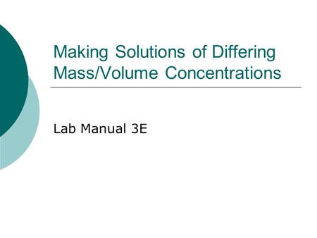 Making Solutions of Differing Mass/Volume Concentrations