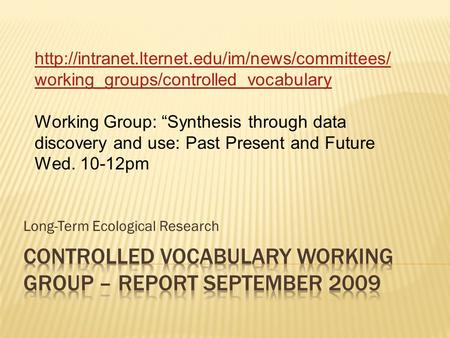Long-Term Ecological Research  working_groups/controlled_vocabulary Working Group: “Synthesis through data.