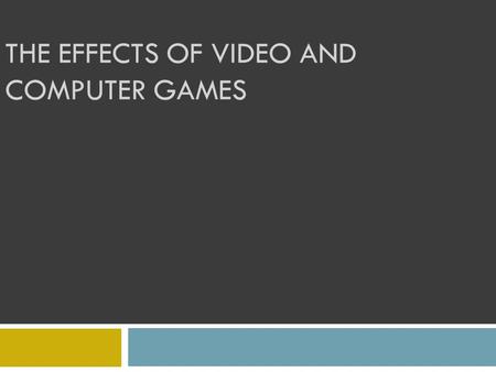 THE EFFECTS OF VIDEO AND COMPUTER GAMES. Positive Effects  Helping behaviour – - Research has shown that playing a pro-social game can increase helping.