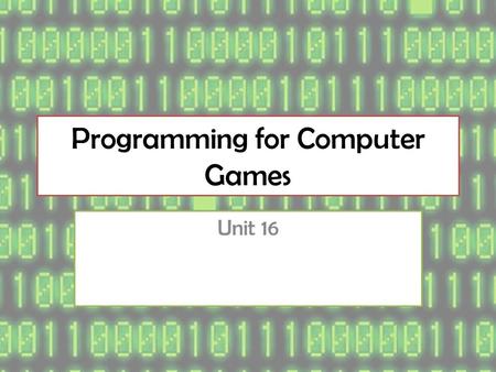 Programming for Computer Games Unit 16. Scenario You are employed by a new game company looking to break into the casual games market A massive new market.