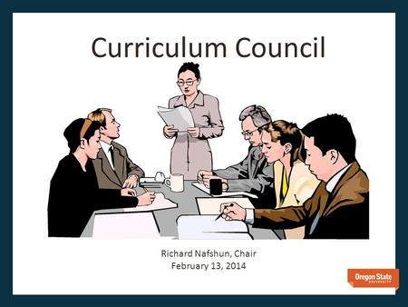 Curriculum Council Richard Nafshun, Chair February 13, 2014.