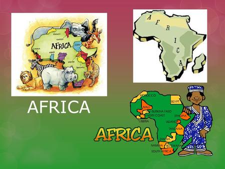 AFRICA. GEOGRAPHY 2 nd LARGEST CONTINENT Three times the size of the USA 4600 miles east to west; 5000 miles north to south ONE-FIFTH of EARTH’S LAND.