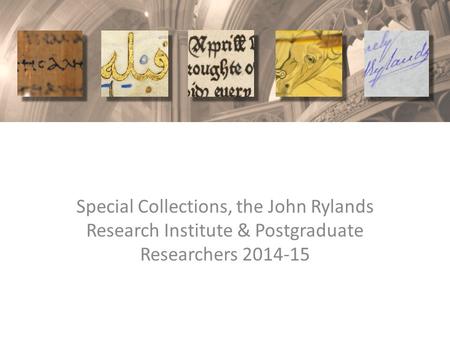 Special Collections, University of Manchester Library and the John Rylands Research Institute Special Collections, the John Rylands Research Institute.