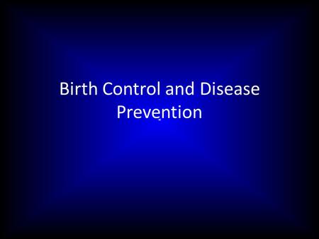 Birth Control and Disease Prevention