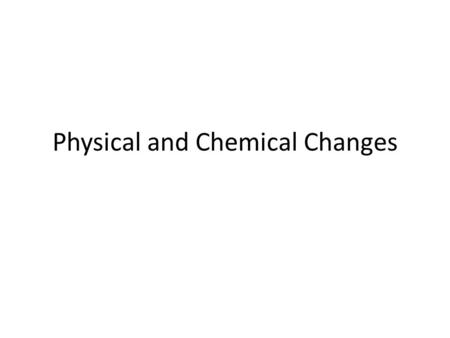Physical and Chemical Changes. A physical change in a substance doesn't change what the substance is. For example, if a piece of paper is cut up into.