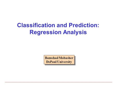 Classification and Prediction: Regression Analysis