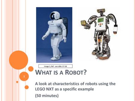 Image 1, Ref - see slide 17-18 What is a Robot?