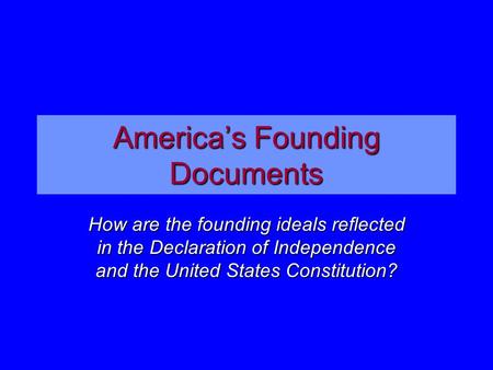 America’s Founding Documents
