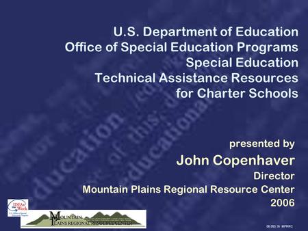 06.053.16 MPRRC U.S. Department of Education Office of Special Education Programs Special Education Technical Assistance Resources for Charter Schools.