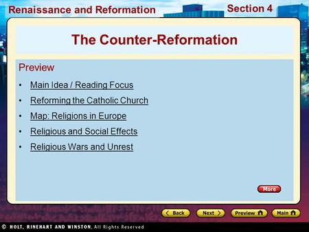 Renaissance and Reformation Section 4 Preview Main Idea / Reading Focus Reforming the Catholic Church Map: Religions in Europe Religious and Social Effects.