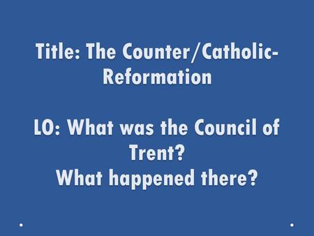 What is the Counter-Reformation?