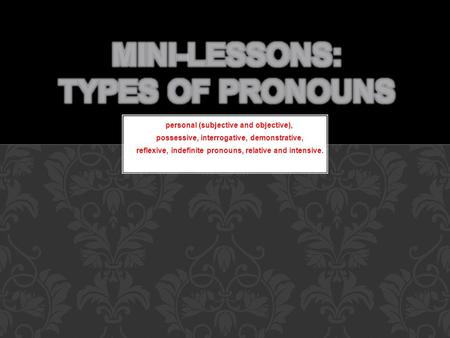 Mini-Lessons: Types of Pronouns