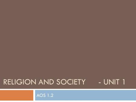 RELIGION AND SOCIETY- UNIT 1 AOS 1.2. Today’s Learning  Religion in Australia  Religious Trends Over Time.