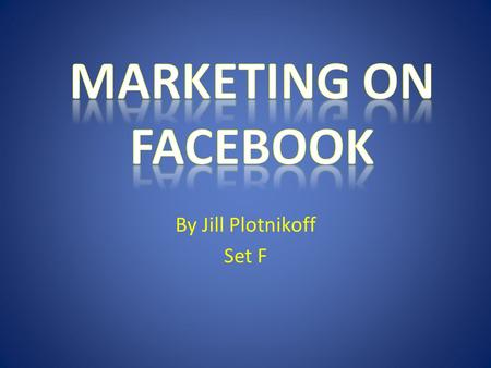 By Jill Plotnikoff Set F. What is Social Network Marketing? Facebook Marketing Examples – uSocial – Nielsen Brand Lift – Beacon Other Social Networks.