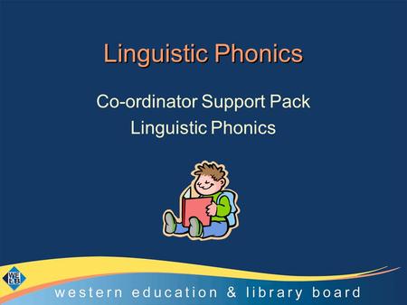 Linguistic Phonics Co-ordinator Support Pack Linguistic Phonics.