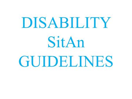 DISABILITY SitAn GUIDELINES