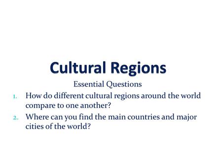 Cultural Regions Essential Questions