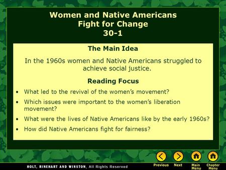 Women and Native Americans Fight for Change 30-1 The Main Idea In the 1960s women and Native Americans struggled to achieve social justice. Reading Focus.