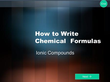 How to Write Chemical Formulas Ionic Compounds Next  End.