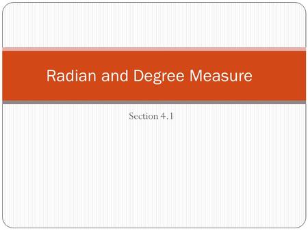 Section 4.1 Radian and Degree Measure. We will begin our study of precalculus by focusing on the topic of trigonometry Literal meaning of trigonometry.