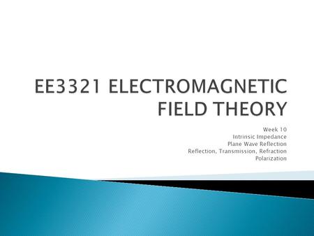 EE3321 ELECTROMAGNETIC FIELD THEORY