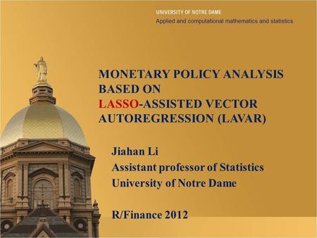 Jiahan Li Assistant professor of Statistics University of Notre Dame