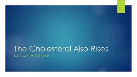 The Cholesterol Also Rises EMILY CLARK FRANKY ONLEY.