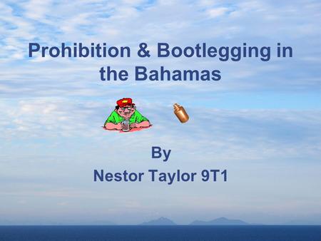 Prohibition & Bootlegging in the Bahamas