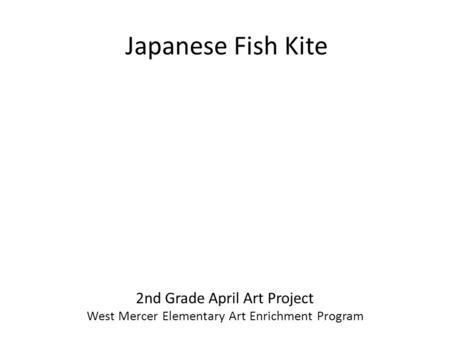 Japanese Fish Kite 2nd Grade April Art Project