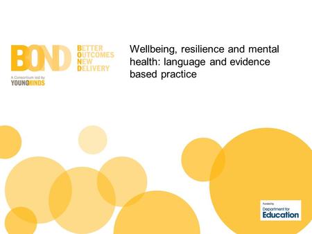 Wellbeing, resilience and mental health: language and evidence based practice.